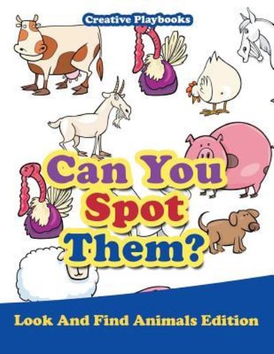 Cover for Creative Playbooks · Can You Spot Them? Look and Find Animals Edition (Paperback Book) (2016)