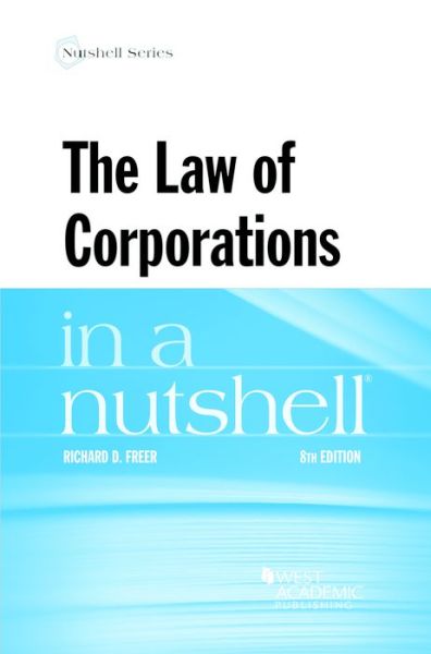 Cover for Richard D. Freer · The Law of Corporations in a Nutshell - Nutshell Series (Paperback Book) [8 Revised edition] (2020)