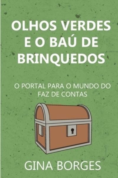 Cover for Gina Borges · Olhos Verdes e o Bau de Brinquedos (Paperback Book) (2019)