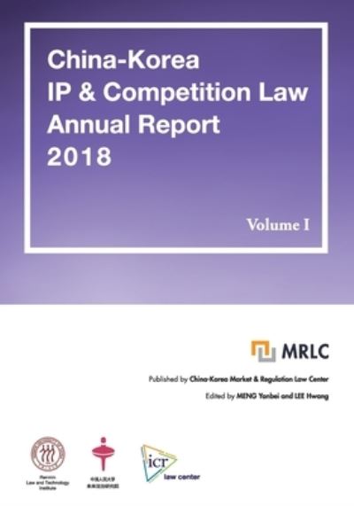 Cover for Yanbei Meng · China-Korea IP &amp; Competition Law Annual Report 2018 (Paperback Book) (2019)