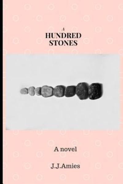 Cover for J J Amies · A Hundred Stones (Paperback Book) (2018)