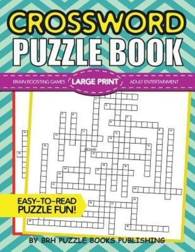 Crossword Puzzle Book - Brh Puzzle Books - Libros - Createspace Independent Publishing Platf - 9781723355394 - 18 de julio de 2018