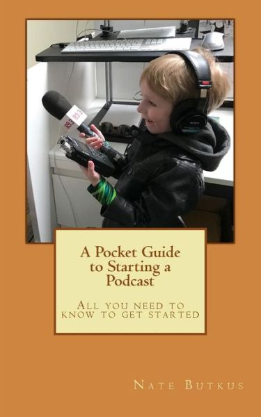 Cover for Nate E Butkus · A Pocket Guide to Starting a Podcast (Paperback Book) (2018)