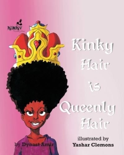 Cover for Dynast Amir · Kinky Hair is Queenly Hair (Paperback Book) (2020)
