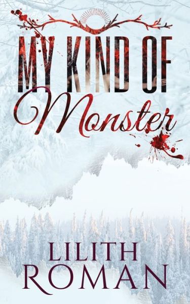 Cover for Lilith Roman · My Kind of Monster: a Dark Romance (Paperback Book) (2024)