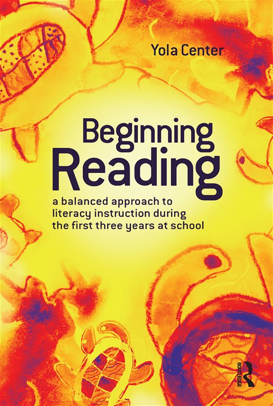 Cover for Yola Center · Beginning Reading: A balanced approach to literacy instruction in the first three years of school (Pocketbok) (2005)