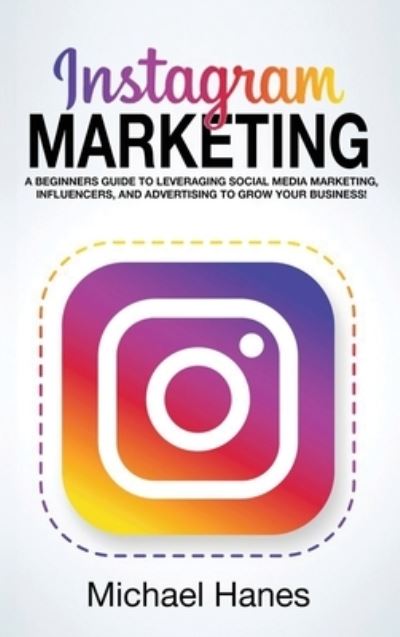 Cover for Michael Hanes · Instagram Marketing (Hardcover Book) (2020)