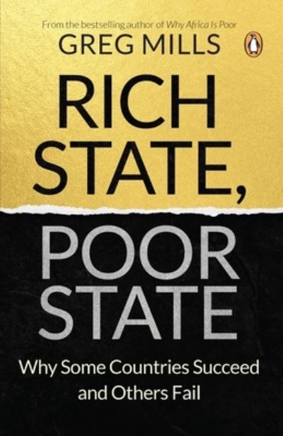 Cover for Greg Mills · Rich State, Poor State: Why Some Countries Succeed and Others Fail (Paperback Book) (2023)