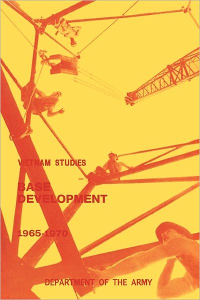 Cover for United States Department of the Army · Base Development in South Vietnam, 1965-1970 (Paperback Book) (2011)