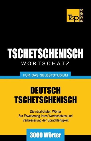 Cover for Andrey Taranov · Tschetschenischer Wortschatz Für Das Selbststudium - 3000 Wörter (Paperback Bog) [German edition] (2013)