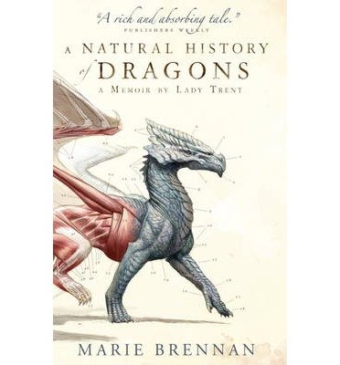 Cover for Marie Brennan · A Natural History of Dragons: A Memoir by Lady Trent - A Natural History of Dragons (Paperback Bog) (2014)