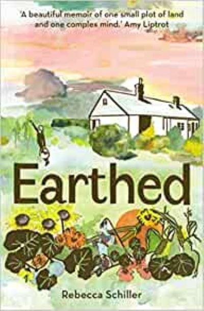 Earthed: A Memoir - Rebecca Schiller - Bøger - Elliott & Thompson Limited - 9781783966394 - 10. marts 2022