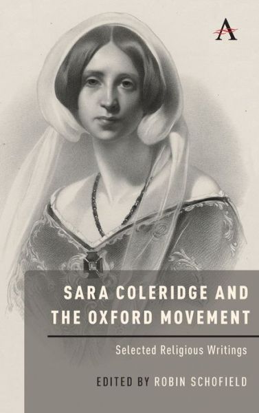 Cover for Robin Schofield · Sara Coleridge and the Oxford Movement: Selected Religious Writings - Anthem Nineteenth-Century Series (Hardcover Book) (2020)