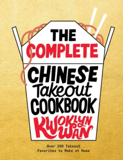 The Complete Chinese Takeout Cookbook - Kwoklyn Wan - Bøker - Hardie Grant Books - 9781787137394 - 27. september 2022
