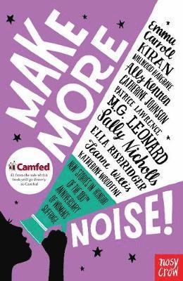 Cover for Emma Carroll · Make More Noise!: New stories in honour of the 100th anniversary of women’s suffrage (Paperback Book) (2018)