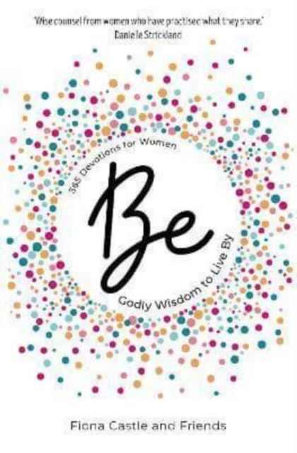 Cover for BE: 365 Devotions for Women: Godly Wisdom to Live By (Hardcover Book) (2022)