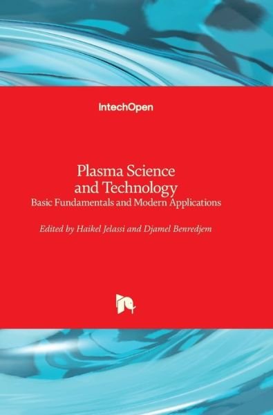 Cover for Haikel Jelassi · Plasma Science and Technology: Basic Fundamentals and Modern Applications (Hardcover Book) (2019)