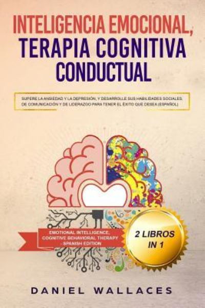 Cover for Daniel Wallaces · Inteligencia Emocional, Terapia Cognitiva Conductual (Paperback Book) (2018)