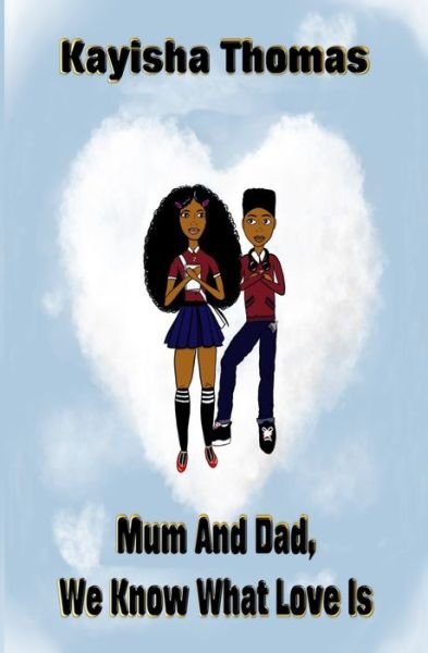 Cover for Kayisha Thomas · Mum And Dad, We Know What Love Is (Pocketbok) (2019)