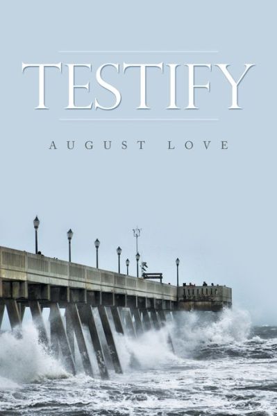 August Love · Testify (Paperback Book) (2019)