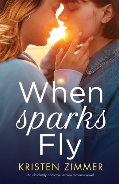 Cover for Kristen Zimmer · When Sparks Fly (Paperback Book) (2021)