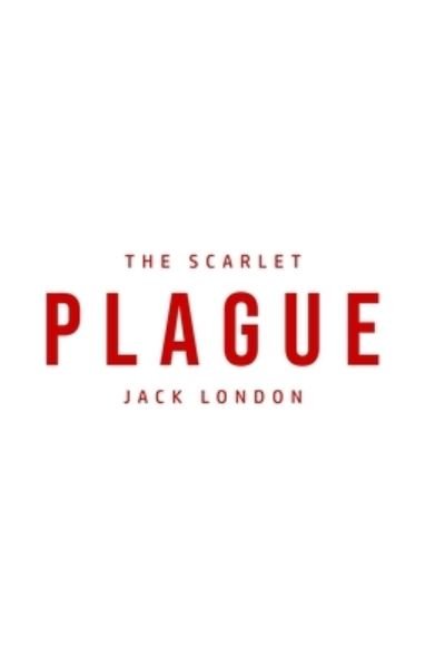 Cover for Jack London · The Scarlet Plague (Paperback Book) (2020)