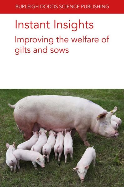 Cover for Bjorkman, Dr S. (University of Helsinki) · Instant Insights: Improving the Welfare of Gilts and Sows - Burleigh Dodds Science: Instant Insights (Paperback Book) (2023)
