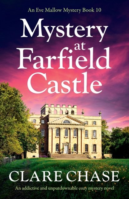 Cover for Clare Chase · Mystery at Farfield Castle: An addictive and unputdownable cozy mystery novel - An Eve Mallow Mystery (Paperback Book) (2023)