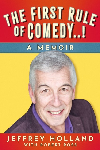 Jeffrey Holland · The First Rule of Comedy..!: A Memoir (Gebundenes Buch) (2025)