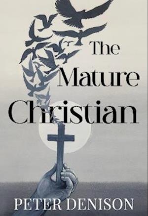 Cover for Peter Denison · The Mature Christian (Paperback Book) (2023)