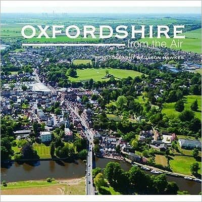 Cover for Jason Hawkes · Oxfordshire from the Air (Hardcover Book) (2010)