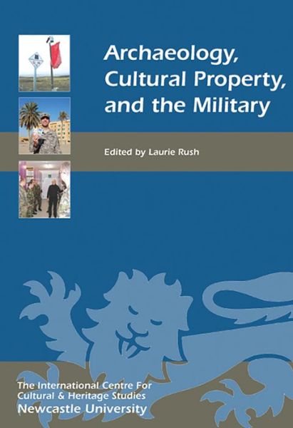 Cover for Laurie W. Rush · Archaeology, Cultural Property, and the Military - Heritage Matters (Hardcover Book) (2010)