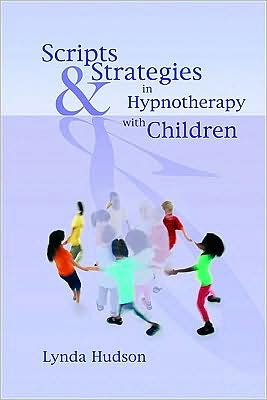 Cover for Lynda Hudson · Scripts &amp; Strategies in Hypnotherapy with Children (Hardcover Book) (2009)