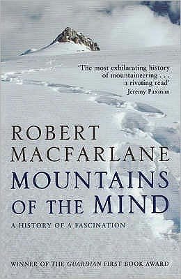 Mountains of the Mind: a History of a Fascination - Robert Macfarlane - Books - Granta Books - 9781847080394 - July 1, 2008