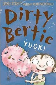 Yuck! - Dirty Bertie - Alan MacDonald - Bøker - Little Tiger Press Group - 9781847150394 - 7. april 2008