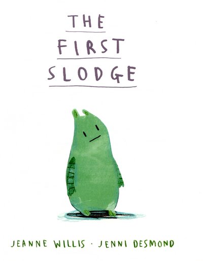 Cover for Jeanne Willis · The First Slodge (Pocketbok) (2015)