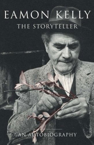 Eamon Kelly,the Storyteller: An Autobiography - Eamon Kelly - Books - The Mercier Press Ltd - 9781856354394 - June 30, 2004