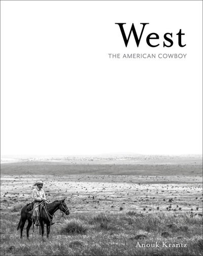 Cover for Anouk Masson Krantz · West: The American Cowboy - Anouk Masson Krantz (Hardcover Book) (2019)