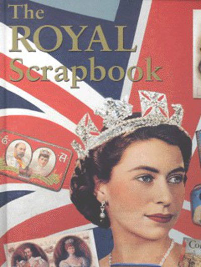 Cover for Robert Opie · The Royal Scrapbook - Scrapbook S. (Hardcover Book) (1999)