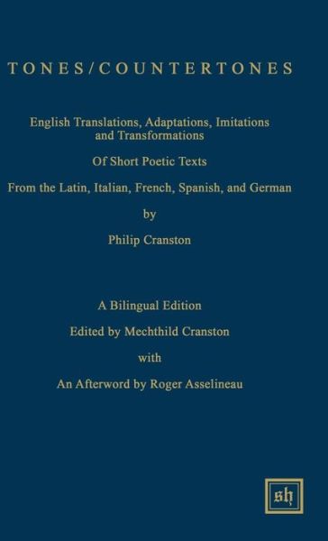 Cover for Philip Cranston · Tones / Countertones: English Translations, Adaptations, Imitations and Transformations of Short Poetic Texts: a Bilingual Edition (Gebundenes Buch) (2015)