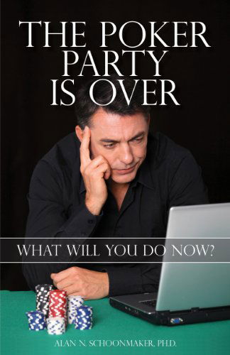 Cover for Alan N. Schoonmaker · The Poker Party is Over: What Will You Do Now? (Paperback Book) [1st edition] (2012)