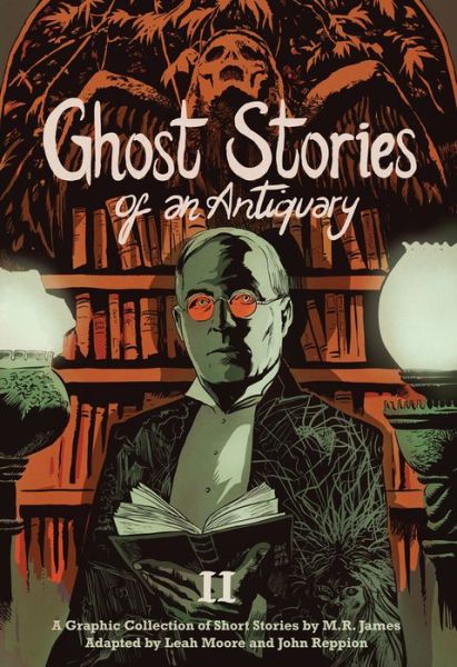 Cover for M.R. James · Ghost Stories of an Antiquary, Vol. 2: A Graphic Collection of Short Stories by M.R. James (Paperback Book) (2017)