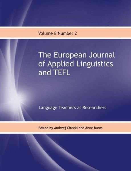Cover for The European Journal of Applied Linguistics and TEFL: Language Teachers as Researchers - European Journal of Applied Linguistics and TEFL (Paperback Book) (2019)