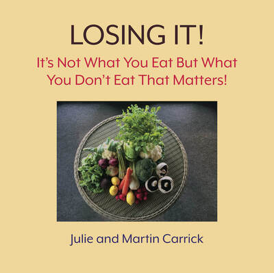 Losing It!: It's Not What You Eat But What You Don't Eat That Matters! - Julie Carrick - Libros - 2QT Publishing Services - 9781913071394 - 6 de diciembre de 2019