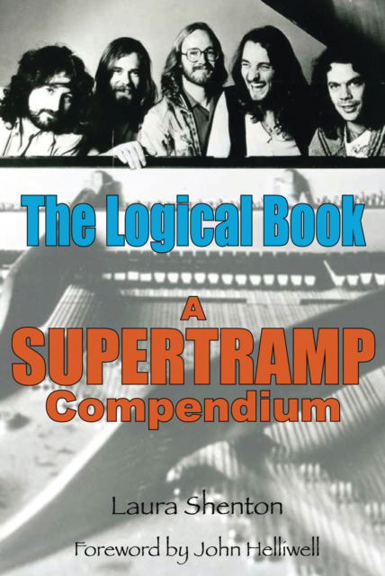 The Logical Book: A Supertramp Compendium - Laura Shenton - Bøker - Wymer Publishing - 9781915246394 - 20. oktober 2023