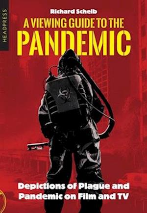 Cover for Richard Scheib · A Viewing Guide to the Pandemic: Depictions of Plague and Pandemic on Film and TV (Paperback Book) (2025)