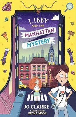 Cover for Jo Clarke · Libby and the Manhattan Mystery - The Travelling School Mysteries (Taschenbuch) (2024)