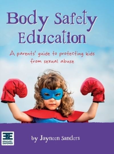 Cover for Jayneen Sanders · Body Safety Education (Book) (2023)