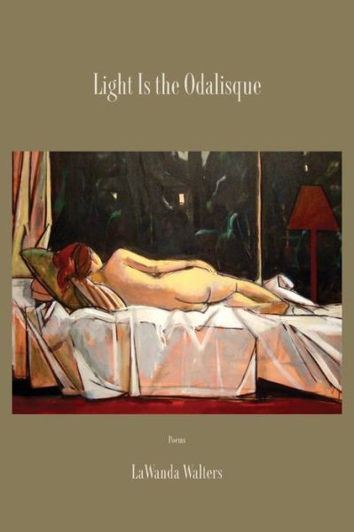 Cover for Lawanda Walters · Light Is the Odalisque (Paperback Bog) (2016)