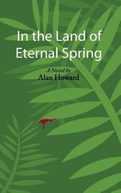 Cover for Alan Howard · In the Land of Eternal Spring (Paperback Book) (2017)